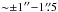 \hbox{${\sim}{\pm}1\arcsec {-}1\farcs5$}