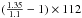 \hbox{$(\frac{1.35}{1.1}-1)\times112$}