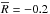 \hbox{$\avres=-0.2$}