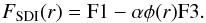 \begin{equation} F_{\rm SDI}(r)={\rm F}1-\alpha\phi(r){\rm F}3. \label{eq:fsdi} \end{equation}