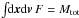 \hbox{${ \int \!\! \mathrm{d} {\vec x} \mathrm{d} {\vec v} \, F = M_{\rm tot} }$}