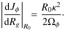 \begin{eqnarray} \left| \frac{\mathrm{d} J_{\phi}}{\mathrm{d} R_{g}} \right|_{R_{0}} \!\! = \frac{R_{0} \kappa^{2}}{2 \Omega_{\phi}} \cdot \label{dJphi_dRg} \end{eqnarray}