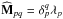 \hbox{${ \widehat{\mathbf{M}}_{pq} = \delta_{p}^{q} \lambda_{p} }$}