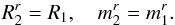 \begin{eqnarray} \displaystyle R_{2}^{r} = R_{1} ,\quad \displaystyle m_{2}^{r} = m_{1}^{r} . \label{restriction_local_resonances} \end{eqnarray}