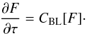 \begin{eqnarray} \frac{\partial F}{\partial \tau} = C_{\rm BL} [F] \cdot \label{BL_with_mu} \end{eqnarray}