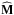\hbox{$\widehat{\mathbf{M}}$}