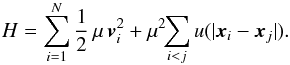 \appendix \setcounter{section}{1} \begin{eqnarray} H = \sum_{i = 1}^{N} \frac{1}{2} \, \mu \, {\vec v}_{i}^{2} + \mu^{2} \!\! \sum_{i < j} u (|{\vec x}_{i} - {\vec x}_{j}|) . \label{Hamiltonian_derivation} \end{eqnarray}
