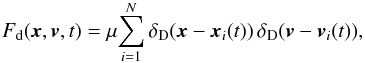 \appendix \setcounter{section}{1} \begin{eqnarray} F_{\rm d} ({\vec x} , {\vec v} , t) = \mu \! \sum_{i = 1}^{N} \delta_{\rm D} ({\vec x} - {\vec x}_{i} (t)) \, \delta_{\rm D} ({\vec v} - {\vec v}_{i} (t)) , \label{discrete_DF_derivation} \end{eqnarray}