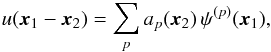 \appendix \setcounter{section}{2} \begin{eqnarray} u({\vec x}_{1} - {\vec x}_{2}) = \sum_{p} a_{p} ({\vec x}_{2}) \, \psi^{(p)} ({\vec x}_{1}) , \label{decomposition_u_basis} \end{eqnarray}