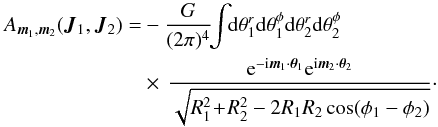 \appendix \setcounter{section}{2} \begin{eqnarray} A_{{\vec m}_{1} , {\vec m}_{2}} ({\vec J}_{1} , {\vec J}_{2})& = & - \frac{G}{(2 \pi)^{4}} \!\! \int \!\! \mathrm{d} \theta_{1}^{r} \mathrm{d} \theta_{1}^{\phi} \mathrm{d} \theta_{2}^{r} \mathrm{d} \theta_{2}^{\phi} \nonumber \\ && \times \, \frac{{\rm e}^{-{\rm i} {\vec m}_{1} \cdot {\vec \theta}_{1}} {\rm e}^{{\rm i} {\vec m}_{2} \cdot {\vec \theta}_{2}}}{\sqrt{R_{1}^{2} \!+\! R_{2}^{2} - 2 R_{1} R_{2} \cos (\phi_{1} - \phi_{2})}} \cdot \label{calculation_Am1_m2_TF} \end{eqnarray}