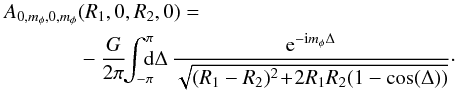 \appendix \setcounter{section}{2} \begin{eqnarray} A_{0 , m_{\phi} , 0 , m_{\phi}} && (R_{1} , 0 , R_{2} , 0) = \nonumber \\ && - \frac{G}{2 \pi} \!\! \int_{- \pi}^{\pi} \!\!\!\! \mathrm{d} \Delta \, \frac{{\rm e}^{- {\rm i} m_{\phi} \Delta}}{\sqrt{(R_{1} - R_{2})^{2} \!+\! 2 R_{1} R_{2} ( 1 - \cos (\Delta) ) }} \cdot \label{calculation_Am1_m2_TF_III} \end{eqnarray}
