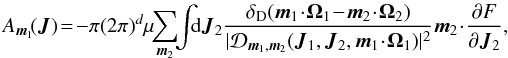 \begin{eqnarray} \! A_{{\vec m}_{1}} \!({\vec J}) \! = \! - \pi (2 \pi)^{d} \mu \!\! \sum_{{\vec m}_{2}} \!\! \int \!\!\! \mathrm{d} {\vec J}_{2} \frac{\delta_{\rm D} ({\vec m}_{1} \! \cdot \! {\vec \Omega}_{1} \! - \! {\vec m}_{2} \! \cdot \! {\vec \Omega}_{2})}{|\mathcal{D}_{{\vec m}_{1}, {\vec m}_{2}} ({\vec J}_{1} , {\vec J}_{2},{\vec m}_{1} \!\cdot \! {\vec \Omega}_{1}) |^{2}} {\vec m}_{2} \! \cdot \! \frac{\partial F}{\partial {\vec J}_{2}} ,~ \label{initial_drift} \end{eqnarray}