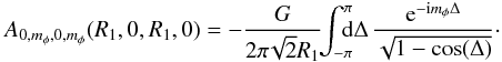 \appendix \setcounter{section}{2} \begin{eqnarray} A_{0 , m_{\phi}, 0 , m_{\phi}} (R_{1} , 0 , R_{1} , 0) = - \frac{G}{2 \pi \! \sqrt{2} R_{1}} \!\! \int_{- \pi}^{\pi} \!\!\!\! \mathrm{d} \Delta \, \frac{{\rm e}^{- {\rm i} m_{\phi} \Delta} }{\sqrt{1 - \cos(\Delta)}}\cdot \label{calculation_Am1_m2_TF_IV} \end{eqnarray}
