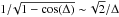 \hbox{${ 1/\!\sqrt{1 - \cos(\Delta)} \sim \!\sqrt{2} / \Delta }$}