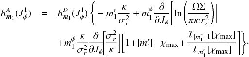 \appendix \setcounter{section}{3} \begin{eqnarray} h_{{\vec m}_{1}}^{A} (J_{\phi}^{1}) &=& h_{{\vec m}_{1}}^{D} (J_{\phi}^{1}) \, \Bigg\{ - m_{1}^{r} \frac{\kappa}{\sigma_{r}^{2}} + m_{1}^{\phi} \frac{\partial }{\partial J_{\phi}} \Bigg[\! \ln \Bigg(\frac{\Omega \Sigma}{\pi \kappa \sigma_{r}^{2}} \Bigg) \bigg] \nonumber\\ & &+ m_{1}^{\phi} \frac{\kappa}{\sigma_{r}^{2}}\! \frac{\partial}{\partial J_{\phi}} \!\Bigg[\! \frac{\sigma_{r}^{2}}{\kappa} \bigg] \bigg[ 1 \!+\! |m_{1}^{r}| \!- \! \chi_{\rm max} \!+\! \frac{\mathcal{I}_{|m_{1}^{r}|\! +\! 1} [\chi_{\rm max}] }{\mathcal{I}_{m_{1}^{r}} [\chi_{\rm max}]} \Bigg] \Bigg\} \cdot \label{explicit_definition_h_A} \end{eqnarray}