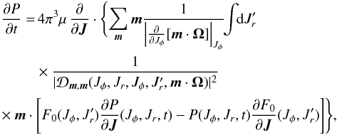 \appendix \setcounter{section}{4} \begin{eqnarray} \frac{\partial P}{\partial t}&= & \, 4\pi^3 \mu \, \frac{\partial}{\partial {\vec J}} \cdot \Biggl\lbrace \sum_{{\vec m}}{\vec m} \frac{1}{\left| \frac{\partial }{\partial J_{\phi}} [{\vec m} \cdot {\vec \Omega}] \right|_{J_{\phi}}} \!\! \int \!\! \mathrm{d} J_{r}' \, \nonumber \\ && \times \frac{1}{|\mathcal{D}_{{\vec m}, {\vec m}} (J_{\phi}, J_{r}, J_{\phi}, J_{r}', {\vec m} \cdot {\vec \Omega}) |^{2}} \nonumber \\ &&\!\!\!\!\!\!\!\!\!\!\!\!\! \!\! \times {\vec m} \cdot \Biggl\lbrack F_0 (J_{\phi}, J_{r}') \frac{\partial P}{\partial {\vec J}} (J_{\phi}, J_{r},t) - P (J_{\phi} , J_{r},t) \frac{\partial F_0}{\partial {\vec J}} (J_{\phi}, J_{r}')\Biggr\rbrack\Biggr\rbrace , \label{comp3} \end{eqnarray}