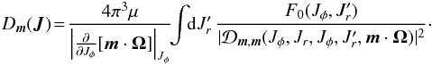 \appendix \setcounter{section}{4} \begin{eqnarray} D_{{\vec m}}({\vec J})\!=\!\frac{4\pi^3 \mu }{\left| \frac{\partial }{\partial J_{\phi}} [{\vec m} \cdot {\vec \Omega}] \right|_{J_{\phi}}} \!\!\int \!\! \mathrm{d} J_{r}' \, \frac{F_0 (J_{\phi}, J_{r}')}{|\mathcal{D}_{{\vec m}, {\vec m}} (J_{\phi}, J_{r}, J_{\phi}, J_{r}', {\vec m} \cdot {\vec \Omega}) |^{2}} \cdot \label{comp6} \end{eqnarray}