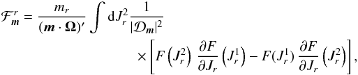 \appendix \setcounter{section}{5} \begin{eqnarray} \mathcal{F}_{{\vec m}}^{r}= \frac{m_{r}}{({\vec m} \cdot {\vec \Omega})'} \int \mathrm{d} J_{r}^{2} \frac{1}{|\mathcal{D}_{{\vec m}}|^{2}} \nonumber \\ \times\left[ F \left(J_{r}^{2}\right) \, \frac{\partial F}{\partial J_{r}} \left(J_{r}^{1}\right) - F (J_{r}^{1}) \, \frac{\partial F}{\partial J_{r}} \left(J_{r}^{2}\right) \right], \label{expression_Fm_0} \end{eqnarray}