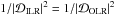 \hbox{${ 1 / | \mathcal{D}_{\rm ILR} |^{2} = 1 / | \mathcal{D}_{\rm OLR} |^{2} }$}