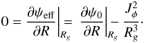 \begin{eqnarray} 0 = \frac{\partial \psi_{\rm eff}}{\partial R} \bigg|_{R_{g}} \!\!\!\!\! = \, \frac{\partial \psi_{0}}{\partial R} \bigg|_{R_{g}} \!\!\!\!\!- \frac{J_{\phi}^{2}}{R_{g}^{3}} \cdot \label{definition_Rg} \end{eqnarray}