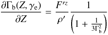 \begin{equation} \frac{\partial \Gamma_{\rm b}(Z,\gamma_{\rm e})}{\partial Z} = \frac{F^{\prime z}} {\rho'} \frac{1}{\left(1+\frac{1}{3\Gamma_{\rm b}^2}\right)} \end{equation}