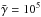 \hbox{$\bar{\gamma} = 10^5$}