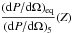 \hbox{$\displaystyle \frac{\left( \dd P/\dd \Omega\right )_{\rm eq}}{\left( \dd P/\dd \Omega\right)_5}(Z) $}