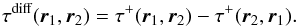\begin{equation} \tau^\text{diff}(\vec{r}_1,\vec{r}_2) = \tau^+(\vec{r}_1,\vec{r}_2) - \tau^+(\vec{r}_2,\vec{r}_1) . \end{equation}