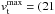 \hbox{$v_{\rm t}^\text{max} = (21~$}