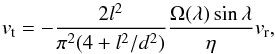 \begin{equation} v_{\rm t} = - \frac{2l^2}{\pi^2 (4+l^2/d^2)} \frac{\Omega(\lambda) \sin\lambda}{\eta} v_{\rm r}, \end{equation}