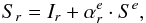 \begin{equation} \label{eq:xtalk} S_{r}=I_{r}+\alpha^{e}_{r} \cdot S^{e}, \end{equation}
