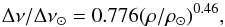 \begin{equation} \label{eq:largesep} \Delta \nu/\Delta \nu_\odot = 0.776 (\rho/\rho_\odot)^{0.46} , \end{equation}