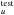 \hbox{$_u^{\rm test}$}