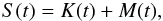 \begin{eqnarray} \vS (t) = \vK (t) + \vM (t) ,\label{eq:st} \end{eqnarray}