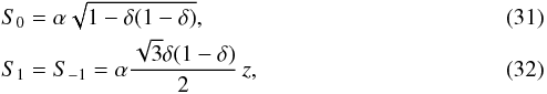 \begin{eqnarray} \label{eq:s0l} &&S_0= \alpha \sqrt{1-\delta(1-\delta)} , \\ \label{eq:s1l} &&S_1=S_{-1}= \alpha \frac{ \sqrt{3}\delta (1-\delta)}{2} \, z , \end{eqnarray}