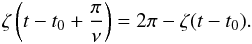 \appendix \setcounter{section}{1} \begin{eqnarray} \zeta\left(t-t_0 +\frac{\pi}{\nu} \right)=2\pi- \zeta(t-t_0) . \label{eq:sym2} \end{eqnarray}