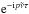 \hbox{${\rm e}^{{\rm -i}p\tilde{\nu}\tau}$}