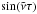 \hbox{$\sin(\tilde{\nu}\tau)$}