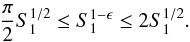 \appendix \setcounter{section}{2} \begin{eqnarray} \frac{\pi}{2} \vS_1^{1/2} \leq \vS_{1}^{1-\epsilon} \leq 2 \vS_{1}^{1/2}. \label{eq:C1_gend3} \end{eqnarray}