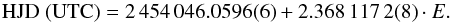 \begin{eqnarray*} {\rm HJD~(UTC)} = 2\,454\,046.0596(6) + 2.368\,117\,2(8)\cdot E. \end{eqnarray*}