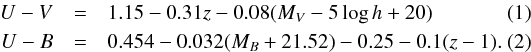\begin{eqnarray} U-V & =& 1.15-0.31 z -0.08(M_V -5\log h +20) \label{eqUV} \\ U-B & = & 0.454-0.032(M_B+21.52)-0.25-0.1(z-1) \label{eqUB} . \end{eqnarray}