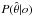 \hbox{$P(\hat{\theta}|o)$}