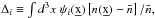 \hbox{$ \Delta_{i}\equiv\int d^{3}x \; \psi_{i}(\underbar{x})\left[{n(\underbar{x})-\bar{n}}\right]/{\bar{n}}, $}