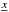 \hbox{$\underline{x}$}