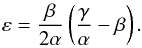 \begin{equation} \varepsilon = \frac{\beta}{2 \alpha} \left( \frac{\gamma}{\alpha} - \beta \right). \end{equation}
