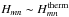 \hbox{$ H_{mn} \sim H_{mn}^{\rm therm} $}