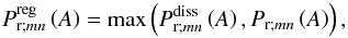 \begin{equation} P_{{\rm r};mn}^{\rm reg} \left( A \right) = \max \left(P_{{\rm r};mn}^{\rm diss} \left( A \right), P_{{\rm r};mn} \left( A \right) \right), \end{equation}