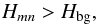 \begin{equation} H_{mn} > H_{\rm bg}, \label{criterium} \end{equation}