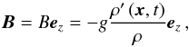 \begin{equation} {\vec B}=B{\vec e}_{z}=-{g}\frac{\rho^{\prime}\left(\vec x,t\right)}{\rho}{\vec e}_{z}\,, \label{buoyancy} \end{equation}