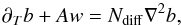 \begin{equation} \partial_{T} b + A w = N_{\rm diff} \nabla^2 b, \label{heat_transport} \end{equation}